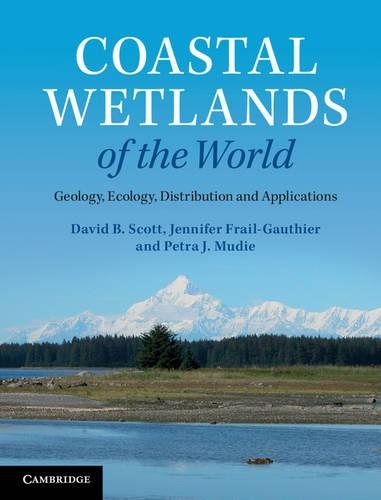 Бумажная книга «Coastal Wetlands of the World: Geology, Ecology, Distribution and Applications», авторов Дэвид Б. Скотт, Дженнифер Фрейл-Готье, Петра Дж. Муди - фото №1