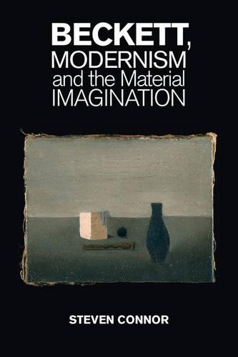 Паперова книга «Beckett, Modernism and the Material Imagination», автор Стівен Коннор - фото №1