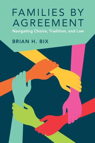 Бумажная книга «Families by Agreement: Navigating Choice, Tradition, and Law», автор Брайан Х. Бикс - фото №1