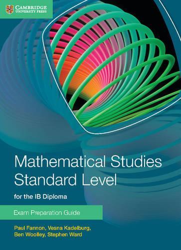 Бумажная книга «Mathematical Studies Standard Level for the IB Diploma Exam Preparation Guide», авторов Бен Вулли, Пол Фэннон, Стивен Уорд - фото №1