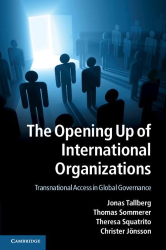 Паперова книга «The Opening Up of International Organizations: Transnational Access in Global Governance», авторів Крістер Йонссон, Йонас Тальберг - фото №1