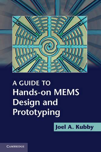 Паперова книга «A Guide to Hands-on MEMS Design and Prototyping», автор Джоел А. Куббі - фото №1