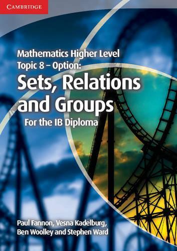 [object Object] «Mathematics Higher Level for the IB Diploma Option Topic 8 Sets, Relations and Groups», авторів Бен Вуллі, Стівен Уорд - фото №1
