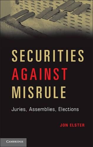 Бумажная книга «Securities against Misrule: Juries, Assemblies, Elections», автор Джон Эльстер - фото №1