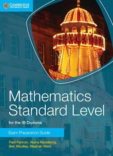[object Object] «Mathematics Standard Level for the IB Diploma Exam Preparation Guide», авторів Бен Вуллі, Стівен Уорд - фото №1