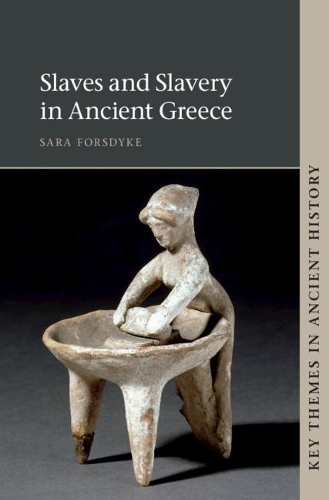 Бумажная книга «Slaves and Slavery in Ancient Greece», автор Сара Форсдайк - фото №1