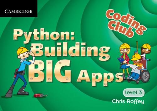 [object Object] «Coding Club Python: Building Big Apps Level 3», автор Кріс Роффі - фото №1