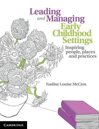 Паперова книга «Leading and Managing Early Childhood Settings: Inspiring People, Places and Practices», автор Надін Луїза Маккрі - фото №1