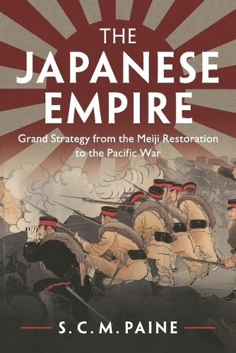 Бумажная книга «The Japanese Empire: Grand Strategy from the Meiji Restoration to the Pacific War», автор С. К. М. Пейн - фото №1