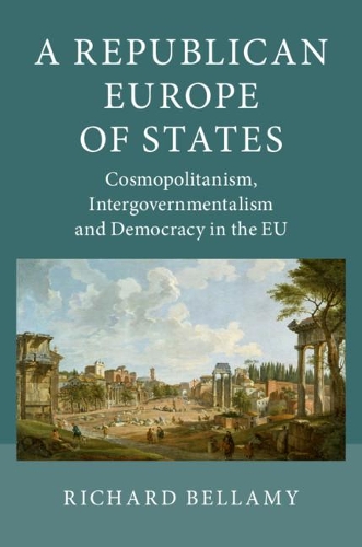 Бумажная книга «A Republican Europe of States: Cosmopolitanism, Intergovernmentalism and Democracy in the EU», автор Ричард Беллами - фото №1