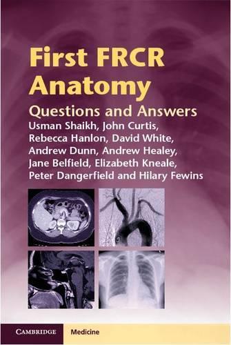 Бумажная книга «First FRCR Anatomy: Questions and Answers», авторов Эндрю Данн, Эндрю Хили, Дэвид Уайт, Элизабет Нил, Джон Кертис - фото №1