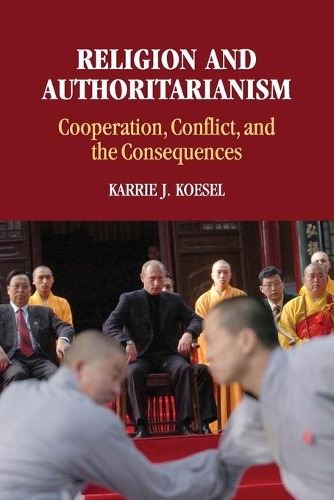 Бумажная книга «Religion and Authoritarianism: Cooperation, Conflict, and the Consequences», автор Карри Й. Коэсел - фото №1