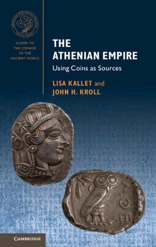 [object Object] «The Athenian Empire: Using Coins as Sources», авторів Джон Х. Кролл, Ліза Каллет - фото №1