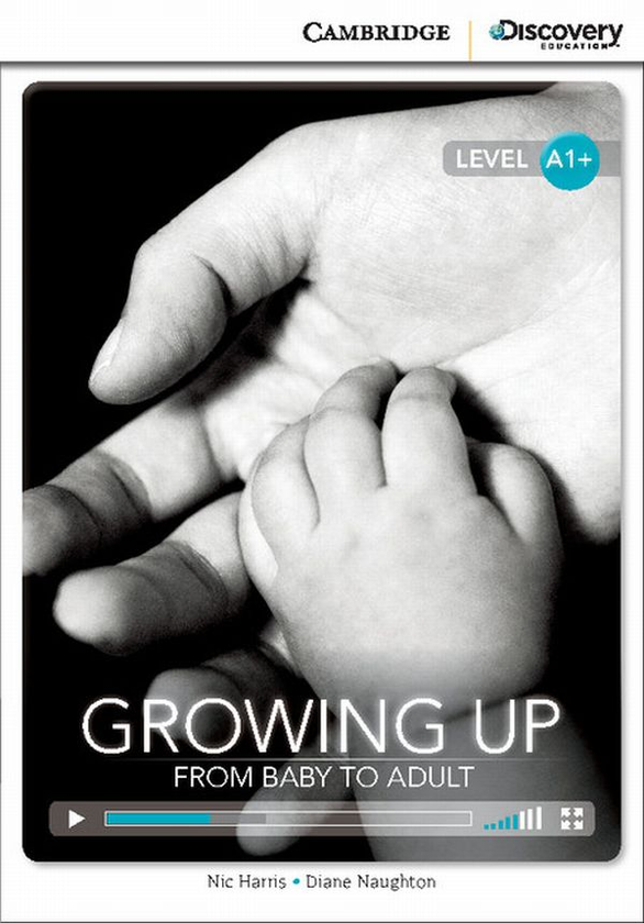 Бумажная книга «Growing Up: From Baby to Adult High Beginning», автор Ник Харрис - фото №1