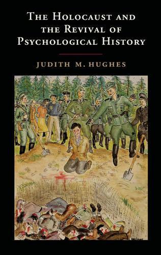 Паперова книга «The Holocaust and the Revival of Psychological History», автор Джудіт М. Г'юз - фото №1