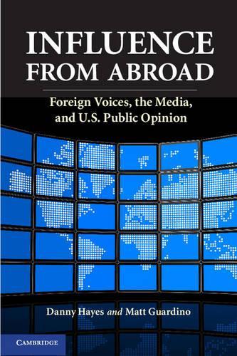 Паперова книга «Influence from Abroad: Foreign Voices, the Media, and U.S. Public Opinion», авторів Денні Хейз, Метт Гуардіно - фото №1