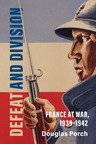 Бумажная книга «Defeat and Division: France at War, 1939–1942», автор Дуглас Порч - фото №1