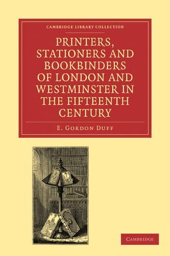 Бумажная книга «Printers, Stationers and Bookbinders of London and Westminster in the Fifteenth Century», автор Э. Гордон Дафф - фото №1