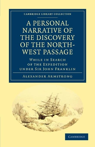 Бумажная книга «A Personal Narrative of the Discovery of the North-West Passage: While in Search of the Expedition under Sir John Franklin», автор Александр Армстронг - фото №1