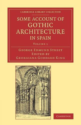 Бумажная книга «Some Account of Gothic Architecture in Spain», автор Джордж Эдмунд Стрит - фото №1