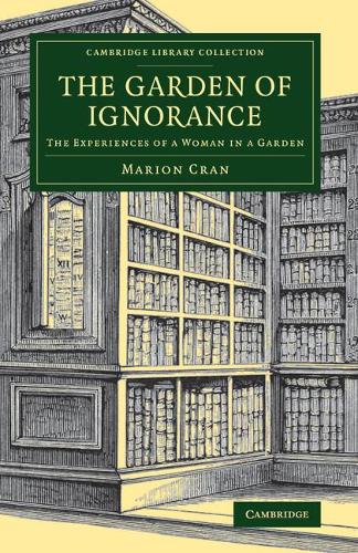 Бумажная книга «The Garden of Ignorance: The Experiences of a Woman in a Garden», автор Марион Крэн - фото №1