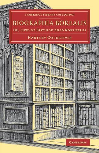 Паперова книга «Biographia Borealis: Or, Lives of Distinguished Northerns», автор Хартлі Колрідж - фото №1