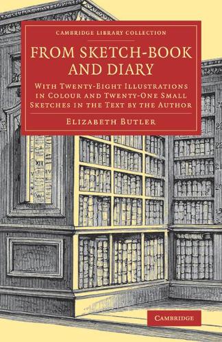 Бумажная книга «From Sketch-Book and Diary: With Twenty-Eight Illustrations in Colour and Twenty-One Small Sketches in the Text by the Author», автор Элизабет Батлер - фото №1