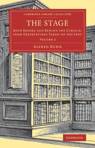 Бумажная книга «The Stage: Both before and behind the Curtain, from Observations Taken on the Spot», автор Альфред Банн - фото №1