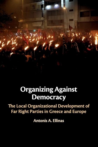 Бумажная книга «Organizing Against Democracy: The Local Organizational Development of Far Right Parties in Greece and Europe», автор Антонис А. Эллинас - фото №1