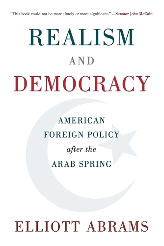 Паперова книга «Realism and Democracy: American Foreign Policy after the Arab Spring», автор Еліот Абрамс - фото №1