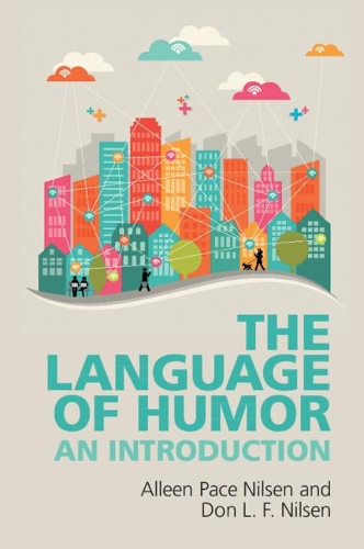 Бумажная книга «The Language of Humor: An Introduction», авторов Аллеен Пейс Нильсен, Дон Л. Ф. Нильсен - фото №1