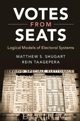 Бумажная книга «Votes from Seats: Logical Models of Electoral Systems», авторов Мэтью С. Шугарт, Рейн Таагепера - фото №1