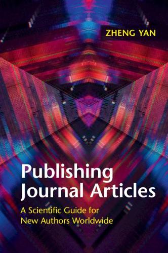 Бумажная книга «Publishing Journal Articles: A Scientific Guide for New Authors Worldwide», автор Чжэн Янь - фото №1