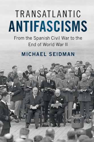 Бумажная книга «Transatlantic Antifascisms: From the Spanish Civil War to the End of World War II», автор Майкл Сейдман - фото №1