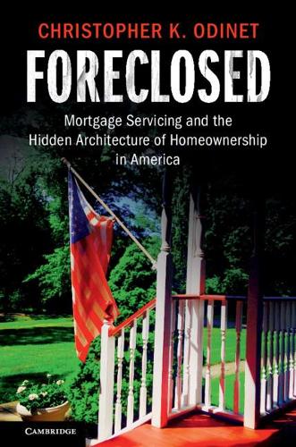 Бумажная книга «Foreclosed: Mortgage Servicing and the Hidden Architecture of Homeownership in America», автор Кристофер К. Одинет - фото №1