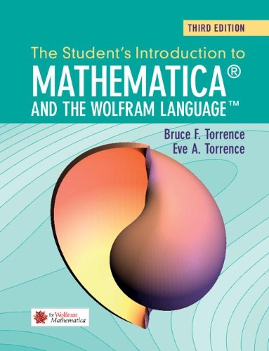 [object Object] «The Student's Introduction to Mathematica and the Wolfram Language», авторів Брюс Ф. Торренс, Єва А. Торренс - фото №1