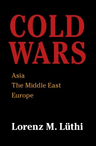 Бумажная книга «Cold Wars: Asia, the Middle East, Europe», автор Лоренц М. Лютхи - фото №1
