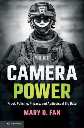 Бумажная книга «Camera Power: Proof, Policing, Privacy, and Audiovisual Big Data», автор Мэри Д. Фан - фото №1