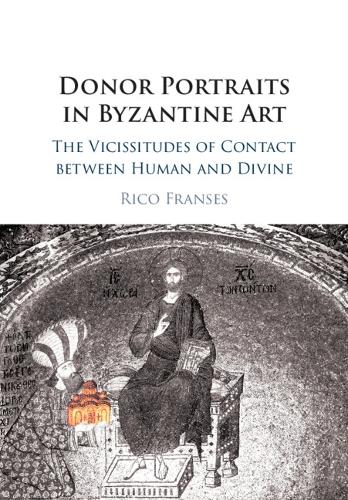 Бумажная книга «Donor Portraits in Byzantine Art: The Vicissitudes of Contact between Human and Divine», автор Рико Франсес - фото №1