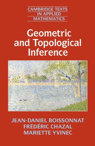 [object Object] «Geometric and Topological Inference», авторів Фредерік Шазаль, Жан-Деніел Буассонна, Марієтта Івінек - фото №1