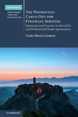 Бумажная книга «The Prudential Carve-Out for Financial Services: Rationale and Practice in the GATS and Preferential Trade Agreements», автор Карло Мария Канторе - фото №1