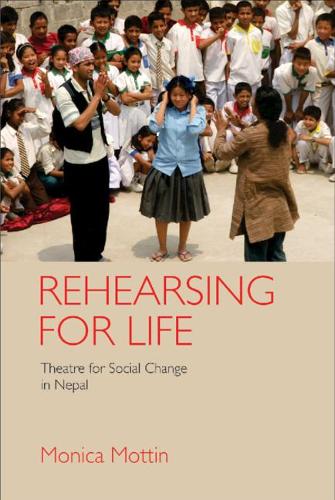 [object Object] «Rehearsing for Life: Theatre for Social Change in Nepal», автор Моніка Моттін - фото №1