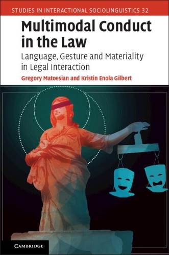 [object Object] «Multimodal Conduct in the Law: Language, Gesture and Materiality in Legal Interaction», авторів Грегорі Матосян, Крістін Енола Гілберт - фото №1