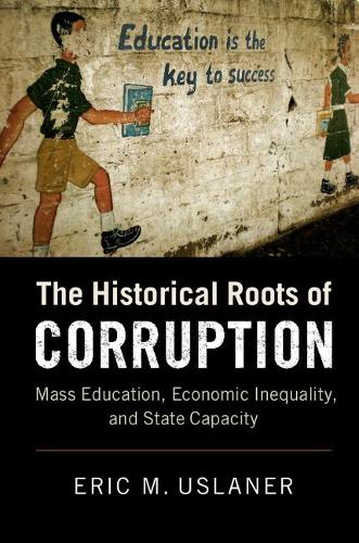 Бумажная книга «The Historical Roots of Corruption: Mass Education, Economic Inequality, and State Capacity», автор Эрик М. Усланер - фото №1