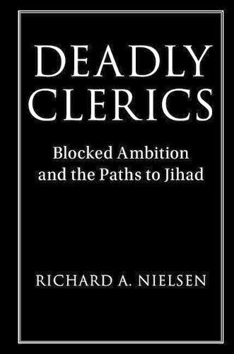 [object Object] «Deadly Clerics: Blocked Ambition and the Paths to Jihad», автор Ричард А. Нильсен - фото №1