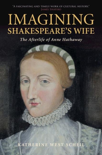 Бумажная книга «Imagining Shakespeare's Wife: The Afterlife of Anne Hathaway», автор Кэтрин Уэст Шейл - фото №1
