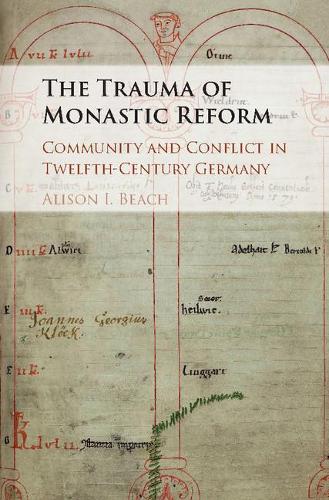 Бумажная книга «The Trauma of Monastic Reform: Community and Conflict in Twelfth-Century Germany», автор Элисон И. Бич - фото №1