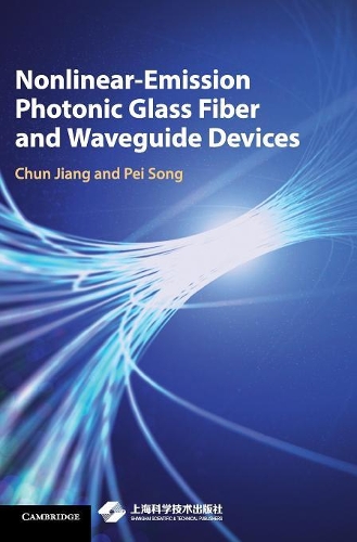 Паперова книга «Nonlinear-Emission Photonic Glass Fiber and Waveguide Devices», авторів Чунь Цзян, Пей Сонг - фото №1