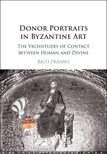 Бумажная книга «Donor Portraits in Byzantine Art: The Vicissitudes of Contact between Human and Divine», автор Рико Франсес - фото №1