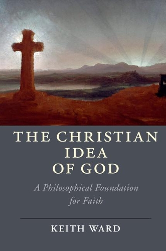 Бумажная книга «The Christian Idea of God: A Philosophical Foundation for Faith», автор Кит Уорд - фото №1